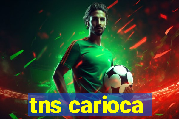 tns carioca